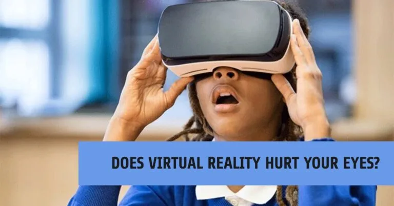 Does Virtual Reality Hurt Your Eyes?