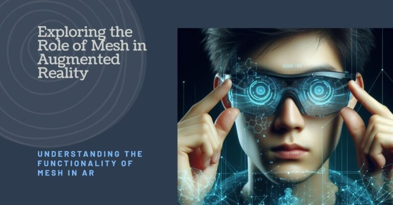 What Does the Mesh Do in Augmented Reality?