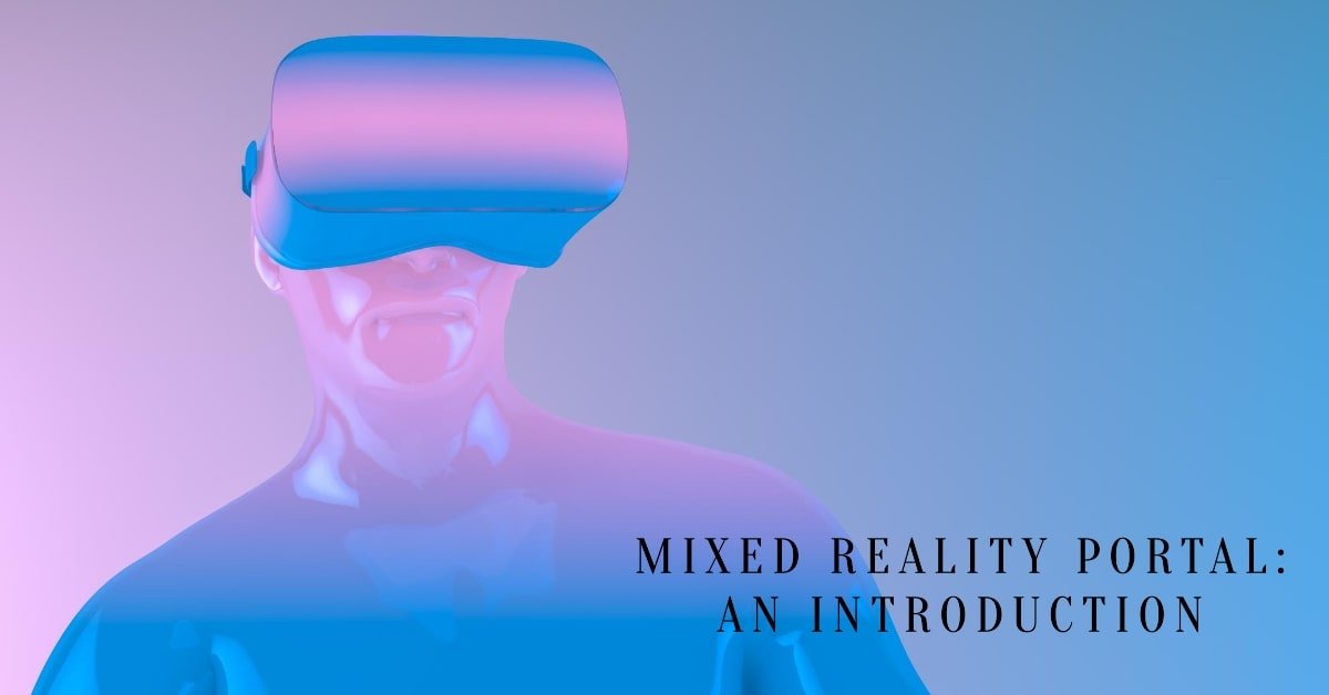 What Is Mixed Reality Portal? - ARVRRealm