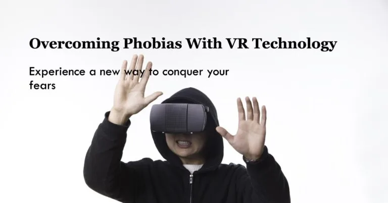 VR for Phobias: How This Tech is Turning Fear into Fun!