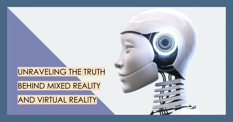 MR and VR (Mixed Reality vs. Virtual Reality): Separating Fact From Fiction!