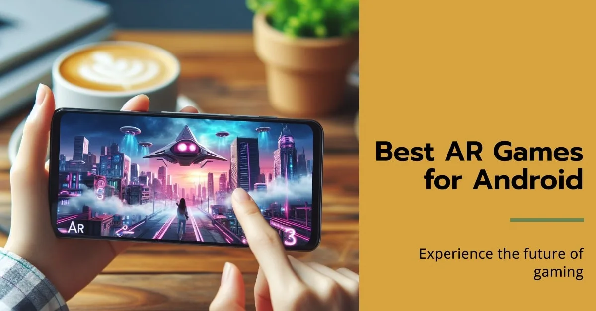Top Augmented Reality Games for Android in 2024