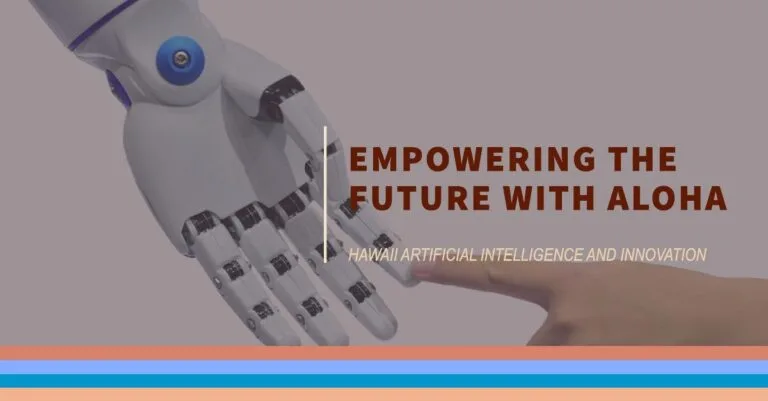 Hawaii Artificial Intelligence: Empowering the Future with Innovation and Aloha