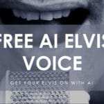 How Can I Use An AI Elvis Voice For Free